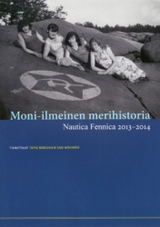 Moni-ilmeinen merihistoria. Nautica Fennica 2013-2014